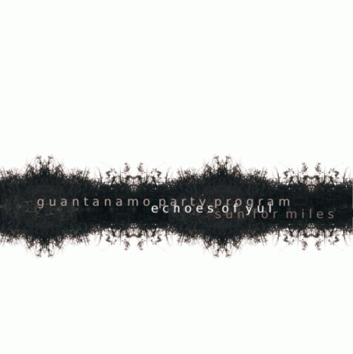 Sun For Miles : Echoes Of Yul - Guantanamo Party Program - Sun For Miles